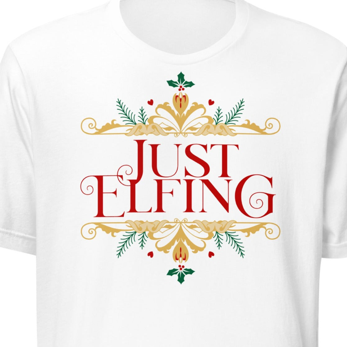 Just Elfing, Christmas t-shirt